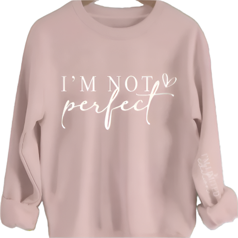 Sweatshirt - I'm Not Perfect