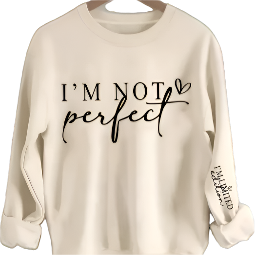 Sweatshirt - I'm Not Perfect