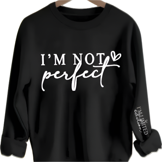 Sweatshirt - I'm Not Perfect
